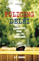 Policing Delhi: Urbanization, Crime, and Law Enforcement