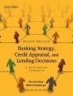 Banking Strategy, Credit Appraisal, and Lending Decisions : A Risk-Return Framework 