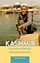 KASHMIR: CONTESTED IDENTITY - Closed Systems, Open Choices 