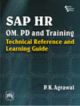 SAP HR: OM, PD And Traininga€”Technical Reference And Learning Guide