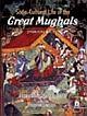 Socio-Cultural Life of the Great Mughals (1526-1707 A. D.)