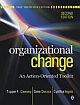 ORGANIZATIONAL CHANGE, 2E : An Action-Oriented Toolkit 
