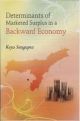 Determinants Of Marketed Surplus In A Backward Economy: A Case Study of Three Districts of Assam