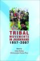 Tribal Movements In Jharkhand 1857-2007