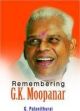 Remembering G K Moopanar 