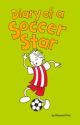 Diary of a Soccer Star