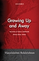 Growing Up and Away: Narratives of Indian Childhoods Memory, History, Identity