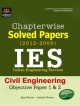 Chapterwise Solved Papers (2012-2000) IES Indian Engineering Services Objective Paper Civil Engineering (Paper 1 & 2) 