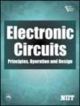 Electronic Circuits-Principles, Operation And Design 