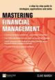 Mastering Financial Management: A Step-By-Step Guide To Strategies, Applications And Skills