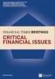 Critical Financial Issues : Financial Times Briefing 