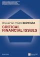 Critical Financial Issues : Financial Times Briefing 