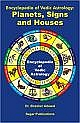 Encyclopedia of Vedic Astrology: Planets, Signs & Houses