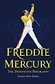 Freddie Mercury: The Definitive Biography