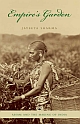 EMPIRE`S GARDEN: Assam and the Making of India