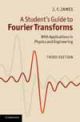 A Student`s Guide to Fourier Transforms : With Applications in Physics and Engineering 3rd Edition
