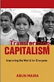 Transforming Capitalism - Business Leadership to Improve the World for Everyone 	