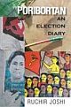 Poribortan: An Election Diary