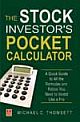 The Stock Investor`s Pocket Calculator : A Quick Guide to All the Formulas and Ratios You Need to Invest Like a Pro 