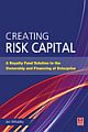 Creating Risk Capital: A Royalty Fund Solution to the Ownership and Financing of Enterprise