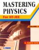 Mastering Physics for IIT-JEE Vol I 