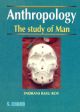 Anthropology - The study of Man 