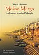 Way to Liberation: Moksha Marga : An Itinerary in Indian Philosophy