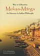 Way to Liberation: Moksha Marga : An Itinerary in Indian Philosophy