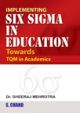 IMPLEMENTING SIX SIGMA IN EDUCATION TOWARDS TQM IN ACADEMICS 