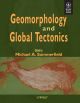 GEOMORPHOLOGY AND GLOBAL TECTONICS 