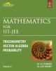 	 MATHEMATICS FOR IIT-JEE, TRIGONOMETRY VECTOR ALGEBRA PROBABILITY, VOL 2