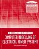 	 COMPUTER MODELLING OF ELECTRICAL POWER SYSTEMS, 2ND ED