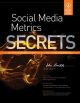 SOCIAL MEDIA METRICS SECRETS