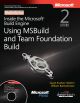 INSIDE THE MICROSOFT BUILD ENGINE USING MSBUILD AND TEAM FOUNDATION BUILD, 2ND EDITION 