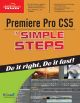  PREMIERE PRO CS5 IN SIMPLE STEPS