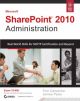 MICROSOFT SHAREPOINT 2010 ADMINISTRATION: REAL WORLD SKILLS FOR MCITP CERTIFICATION AND BEYOND,EXAM