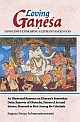 Loving Ganesa - Hinduism`s Endearing Elephant-Faced God 