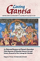 Loving Ganesa - Hinduism`s Endearing Elephant-Faced God 