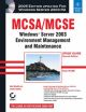 	 MCSA/MCSE WIN. SERVER 2003 ENVIR.MGT. & MAINT. S.G