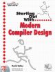 	 STARTING OUT WITH MODERN COMPILER DESIGN (W/CD)