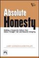 ABSOLUTE HONESTY : BUILDING A CORPORATE CULTURE THAT VALUES STRAIGHT TALK AND REWARDS INTEGRITY