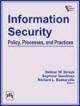 Information Security : Policy, Processes, and Practices