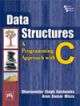	 	DATA STRUCTURES : A PROGRAMMING APPROACH WITH C