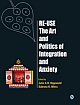 RE-USE–THE ART AND POLITICS OF INTEGRATION AND ANXIETY