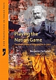 Playing the Nation Game: The Ambiguities of Nationalism in India  