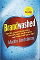 Brandwashed : Tricks Companies Use to Manipulate Our Minds and Persuade Us to Buy