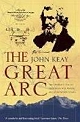 Great Arc: The Dramatic Tale of How India was Mapped and Everest was Named