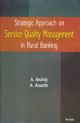 Stategic Approach on Service Quality Management in Rural Banking 
