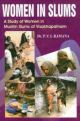 Women in Slums: A Study of Women in Muslim Slums of Visakhapatnam 