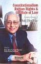 Constitutionalism Human Rights & the Rule of Law (Essays in honour of Soli J Sorabjee), (Reprint)